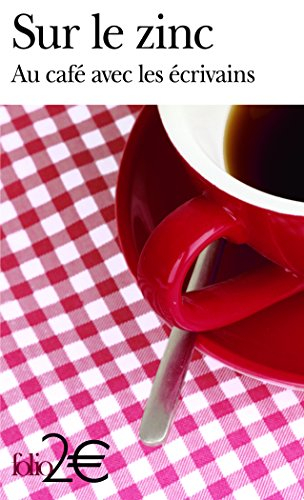 Sur le zinc : au café avec les écrivains