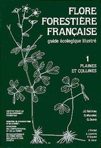Flore forestière française : guide écologique illustré. Vol. 1. Plaines et collines