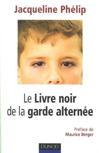 Le livre noir de la garde alternée