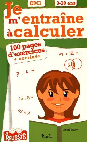 Je m'entraîne à calculer CM1, 9-10 ans