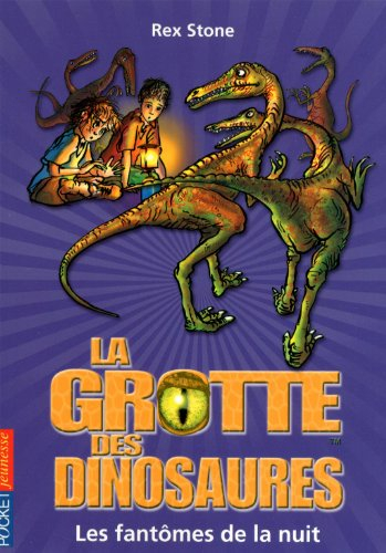 La grotte des dinosaures. Vol. 16. Les fantômes de la nuit