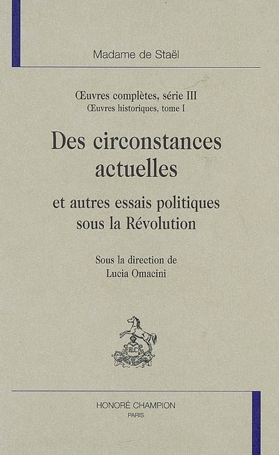 Oeuvres complètes. Vol. 3. Oeuvres historiques. Vol. 1. Des circonstances actuelles et autres essais