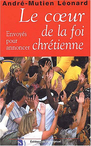 Le coeur de la foi chrétienne : envoyés pour annoncer