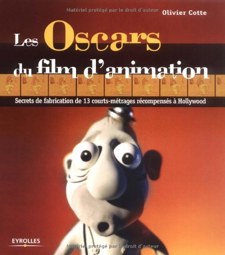 Les Oscars du film d'animation : secrets de fabrication de 13 courts-métrages récompensés à Hollywoo