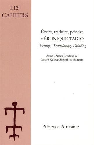 Véronique Tadjo : écrire, traduire, peindre. Véronique Tadjo : writing, translating, painting