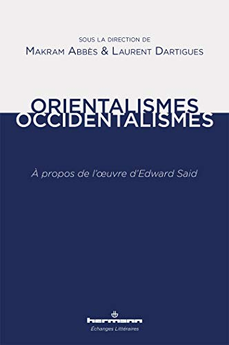 Orientalismes-occidentalismes : à propos de l'oeuvre d'Edward Said