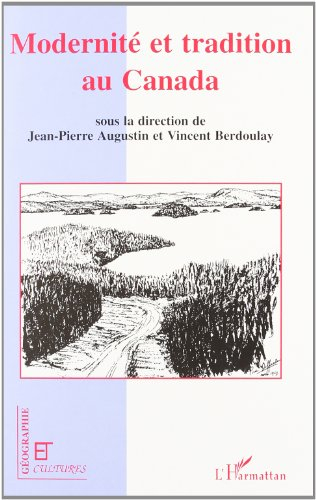 Modernité et tradition au Canada : le regard des géographes français jusqu'aux années 1960