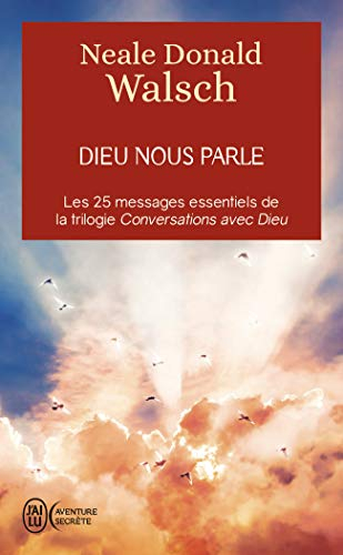 Dieu nous parle : les 25 messages essentiels de la trilogie Conversation avec Dieu