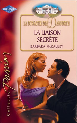 La dynastie des Danforth. Vol. 2005. La liaison secrète