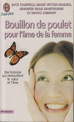 Bouillon de poulet pour l'âme de la femme : des histoires qui réchauffent le coeur et l'âme