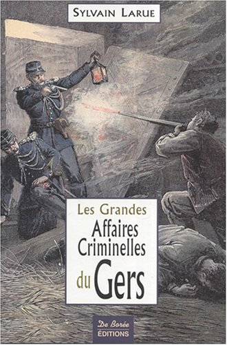 Les grandes affaires criminelles du Gers