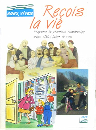 Reçois la vie : préparer la première communion avec Fais jaillir la vie
