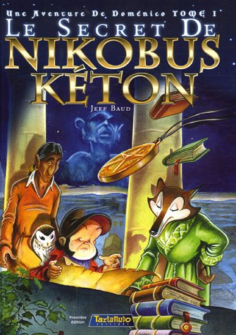 Une aventure de Doménico. Vol. 1. Le secret de Nikobus Kéton