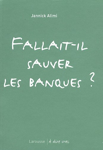 Fallait-il sauver les banques ?