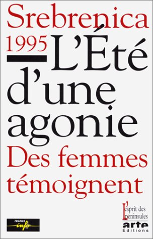Srebrenica 1995 : l'été d'une agonie