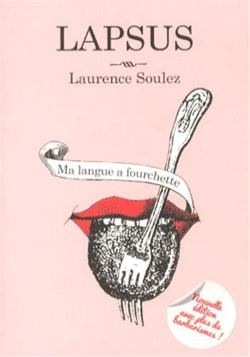 Lapsus : ma langue a fourchette