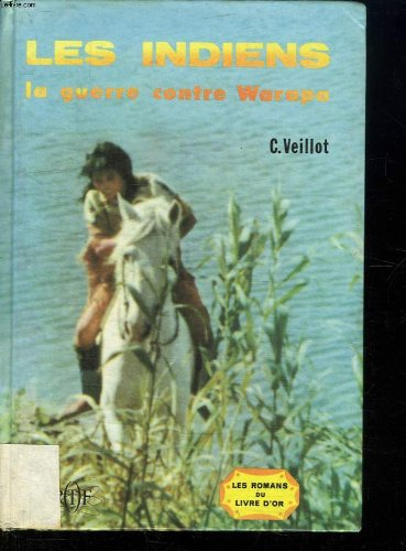 les indiens. la guerre contre warapa.