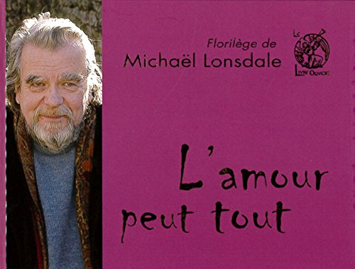 L'amour peut tout : florilège