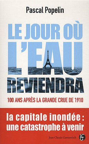 Le jour où l'eau reviendra : 100 ans après la grande crue