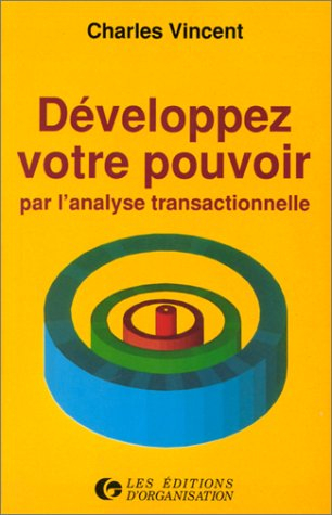 Développez votre pouvoir par l'analyse transactionnelle