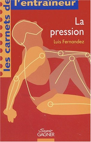 La pression : la maîtriser pour gagner