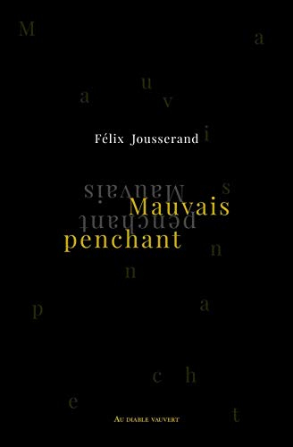 Mauvais penchant : et autres textes