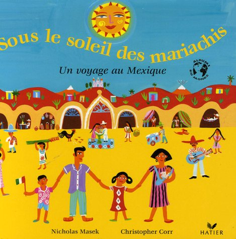 Sous le soleil des Mariachis, un voyage au Mexique