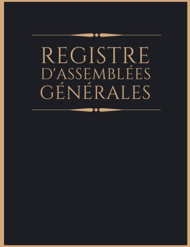 Registre Assemblées Générales: Carnet pour l'enregistrement des événements et les décisions prises -