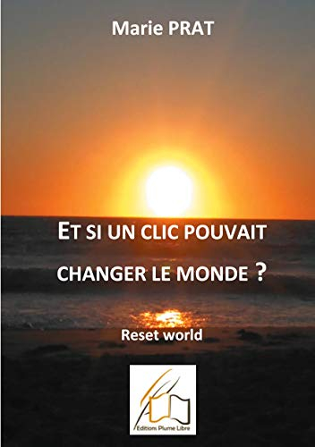 RESET WORLD: Si un clic pouvait changer le monde ?