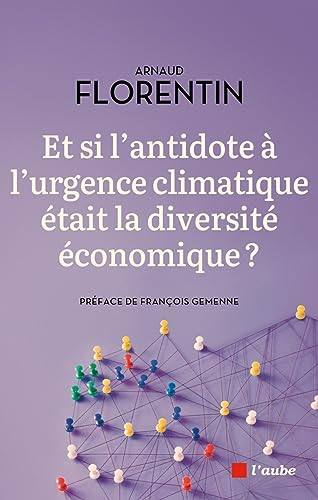Et si l'antidote à l'urgence climatique était la diversité économique ?