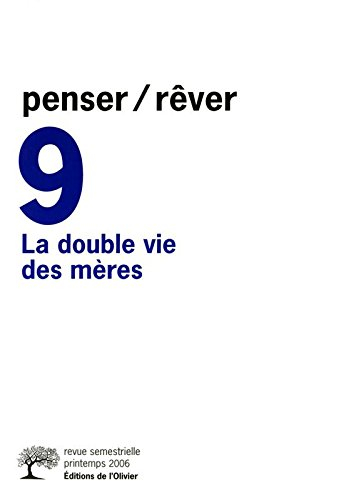 Penser rêver, n° 9. La double vie des mères