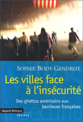 Les villes face à l'insécurité : des ghettos américains aux banlieues françaises
