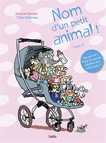 Nom d'un petit animal !. Vol. 2