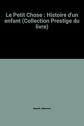 le petit chose : histoire d'un enfant (collection prestige du livre)