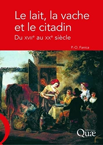 Le lait, la vache et le citadin : du XVIIe au XXe siècle