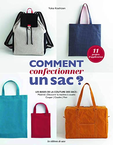 Comment confectionner un sac ? : les bases de la couture des sacs : matériel, utilisation d'une mach