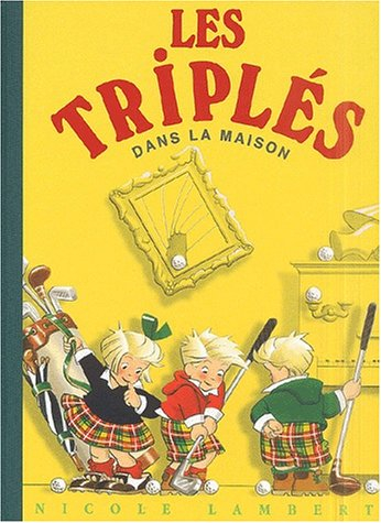 Les triplés. Vol. 2. Les triplés dans la maison