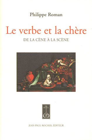 Le verbe et la chère : de la cène à la scène