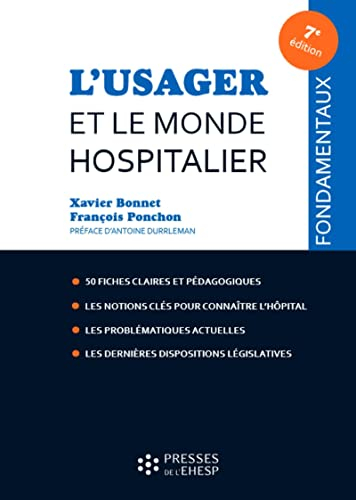 L'usager et le monde hospitalier : 50 fiches pour mieux comprendre le fonctionnement hospitalier