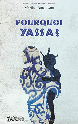 Pourquoi Yassa ?