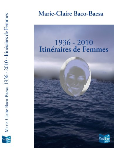 Itinéraires de femmes : 1936-2010