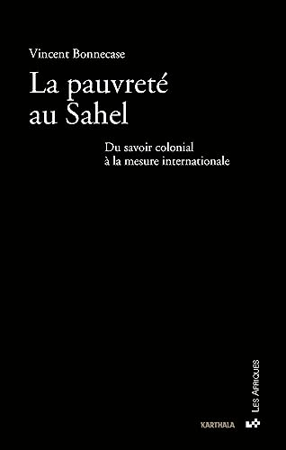La pauvreté au Sahel : du savoir colonial à la mesure internationale
