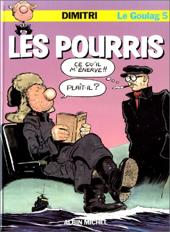 Le Goulag. Vol. 5. Les Pourris