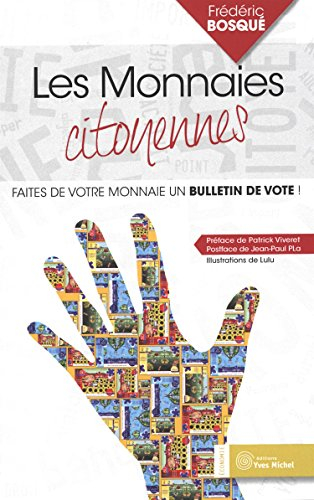 Les monnaies citoyennes : faites de votre monnaie un bulletin de vote !
