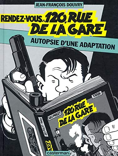 Rendez-vous 120, rue de la gare : autopsie d'une adaptation