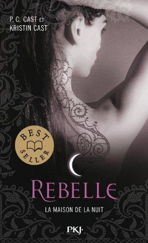 La maison de la nuit. Vol. 4. Rebelle