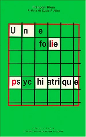 Une folie psychiatrique