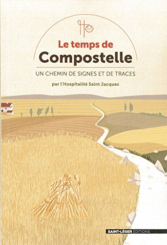 Le temps de Compostelle : un chemin de signes et de traces