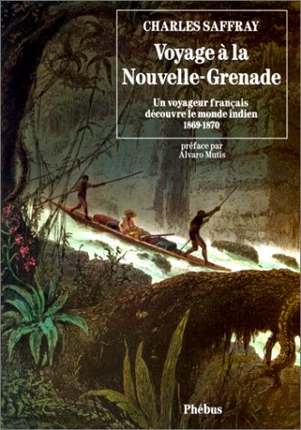 Voyage à la Nouvelle-Grenade : un voyageur français découvre le monde indien, 1869-1870