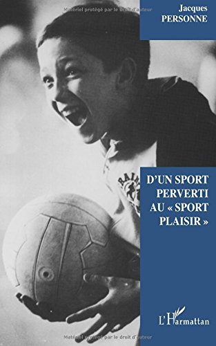 D'un sport perverti au "sport plaisir"